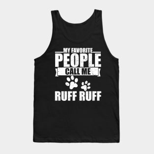 My Favorite People Call Me Ruff Ruff Tank Top